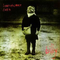 Lawnmower Deth : Billy